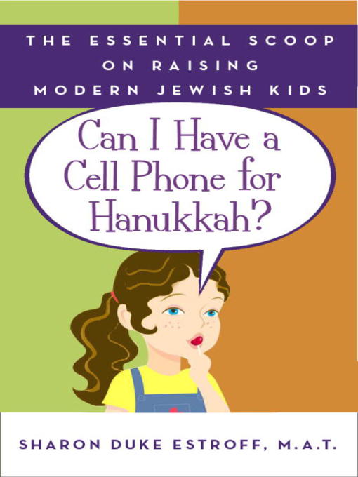 Title details for Can I Have a Cell Phone for Hanukkah? by Sharon Duke Estroff - Available